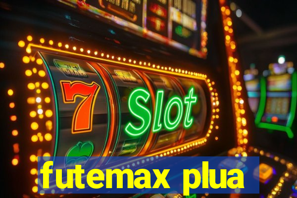 futemax plua